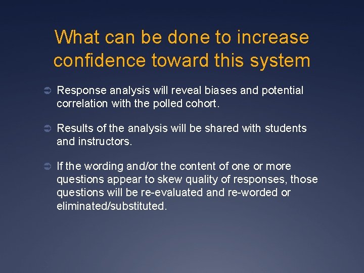 What can be done to increase confidence toward this system Ü Response analysis will