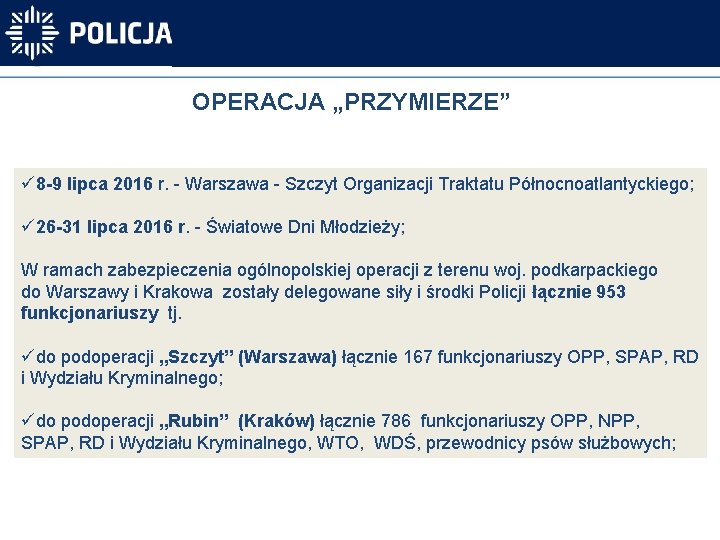 OPERACJA „PRZYMIERZE” ü 8 -9 lipca 2016 r. - Warszawa - Szczyt Organizacji Traktatu