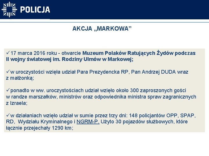 AKCJA „MARKOWA” ü 17 marca 2016 roku - otwarcie Muzeum Polaków Ratujących Żydów podczas