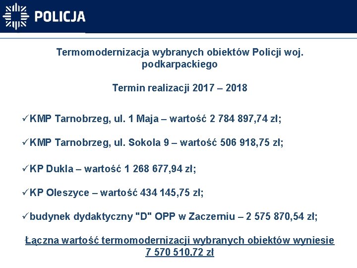 Termomodernizacja wybranych obiektów Policji woj. podkarpackiego Termin realizacji 2017 – 2018 üKMP Tarnobrzeg, ul.