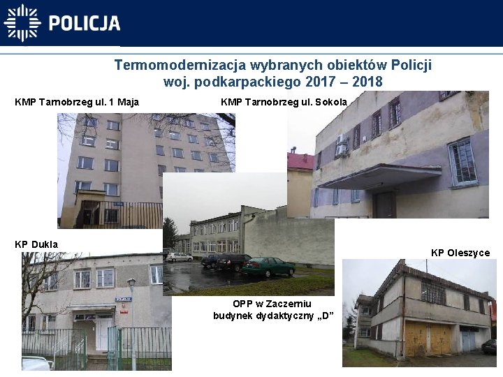 Termomodernizacja wybranych obiektów Policji woj. podkarpackiego 2017 – 2018 KMP Tarnobrzeg ul. 1 Maja