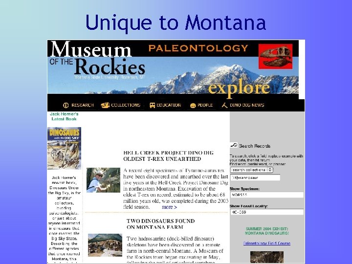 Unique to Montana Unique to Montana
