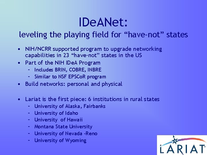 IDe. ANet: leveling the playing field for “have-not” states • NIH/NCRR supported program to IDe. ANet: leveling the playing field for “have-not” states • NIH/NCRR supported program to
