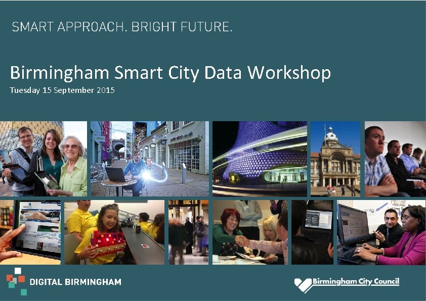 Birmingham Smart City Data Workshop Tuesday 15 September 2015 