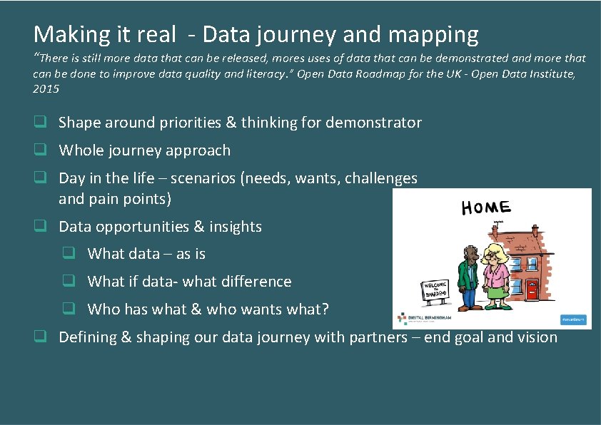 Making it real - Data journey and mapping “There is still more data that