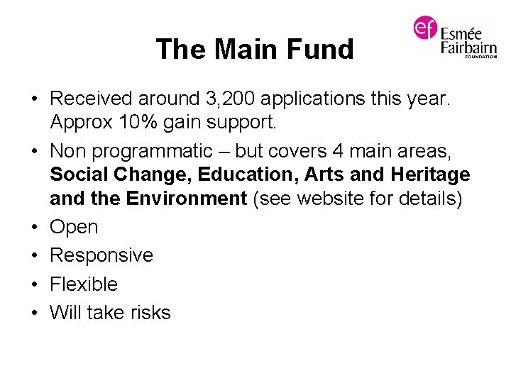 The Main Fund • Received around 3, 200 applications this year. Approx 10% gain