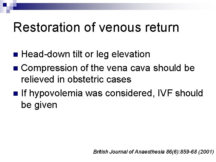 Restoration of venous return Head-down tilt or leg elevation n Compression of the vena