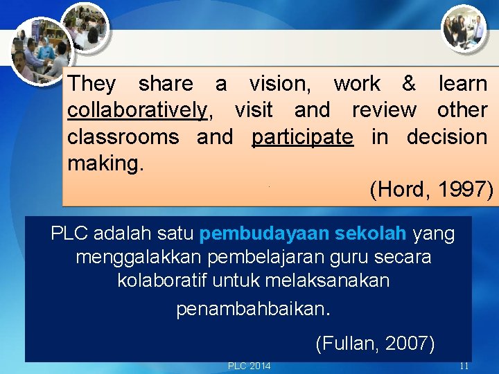 They share a vision, work & learn collaboratively, visit and review other classrooms and