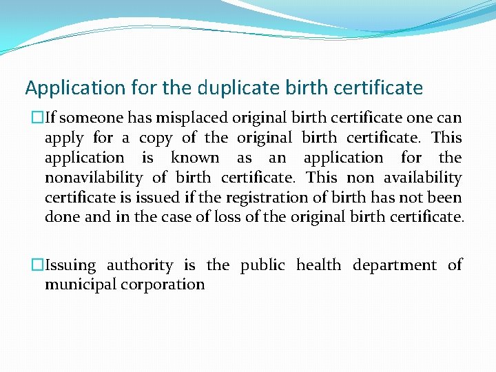 Application for the duplicate birth certificate �If someone has misplaced original birth certificate one
