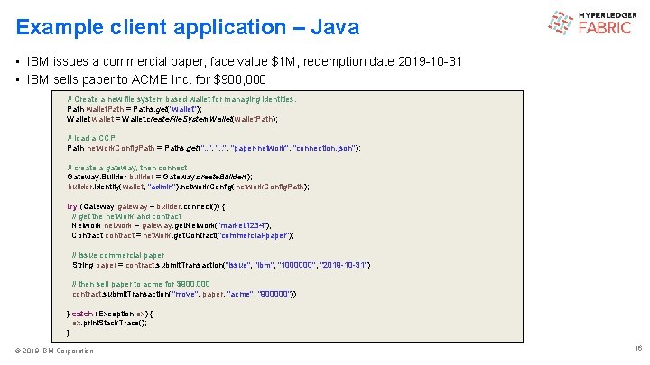 Example client application – Java • IBM issues a commercial paper, face value $1