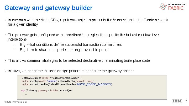 Gateway and gateway builder • In common with the Node SDK, a gateway object