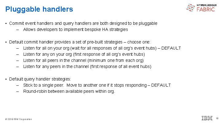 Pluggable handlers • Commit event handlers and query handlers are both designed to be