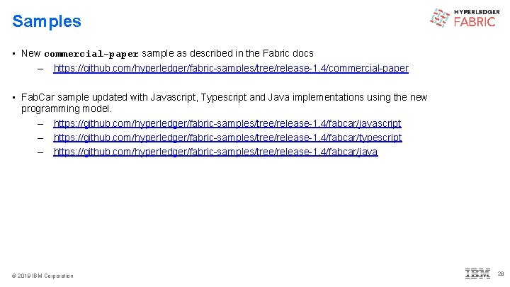 Samples • New commercial-paper sample as described in the Fabric docs – https: //github.