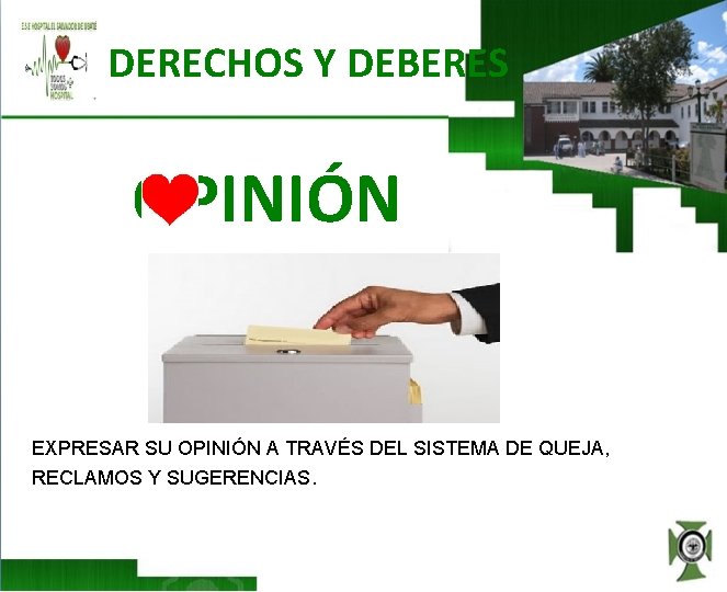 DERECHOS Y DEBERES OPINIÓN EXPRESAR SU OPINIÓN A TRAVÉS DEL SISTEMA DE QUEJA, RECLAMOS