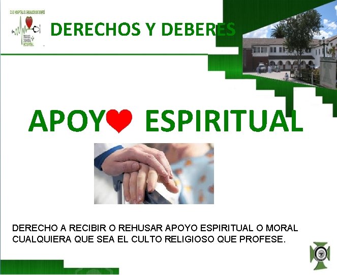 DERECHOS Y DEBERES APOYO ESPIRITUAL DERECHO A RECIBIR O REHUSAR APOYO ESPIRITUAL O MORAL