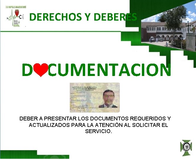 DERECHOS Y DEBERES DOCUMENTACION DEBER A PRESENTAR LOS DOCUMENTOS REQUERIDOS Y ACTUALIZADOS PARA LA