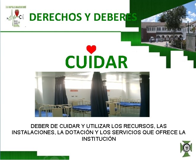 DERECHOS Y DEBERES CUIDAR DEBER DE CUIDAR Y UTILIZAR LOS RECURSOS, LAS INSTALACIONES, LA