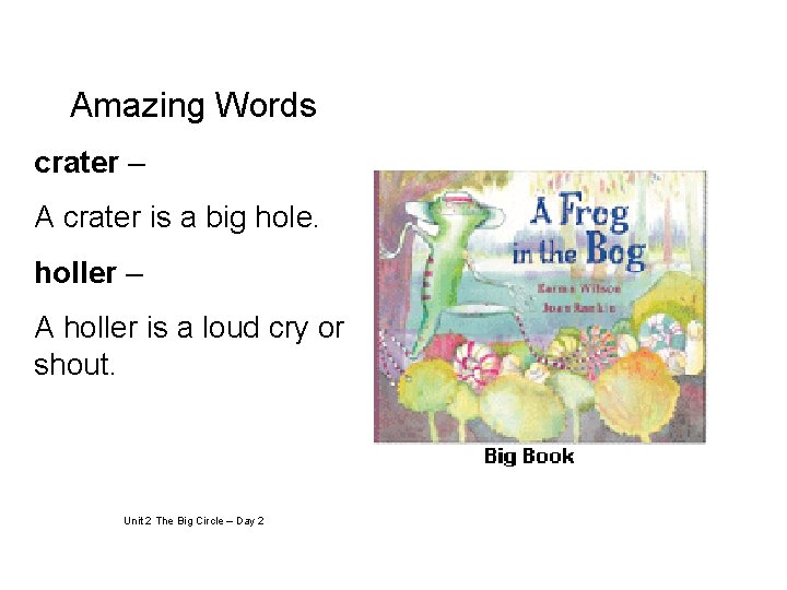 Amazing Words crater – A crater is a big hole. holler – A holler