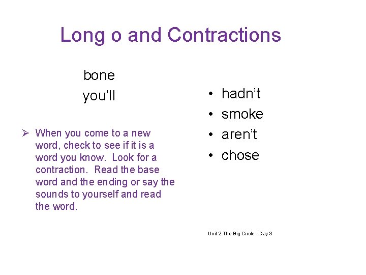 Long o and Contractions bone you’ll Ø When you come to a new word,