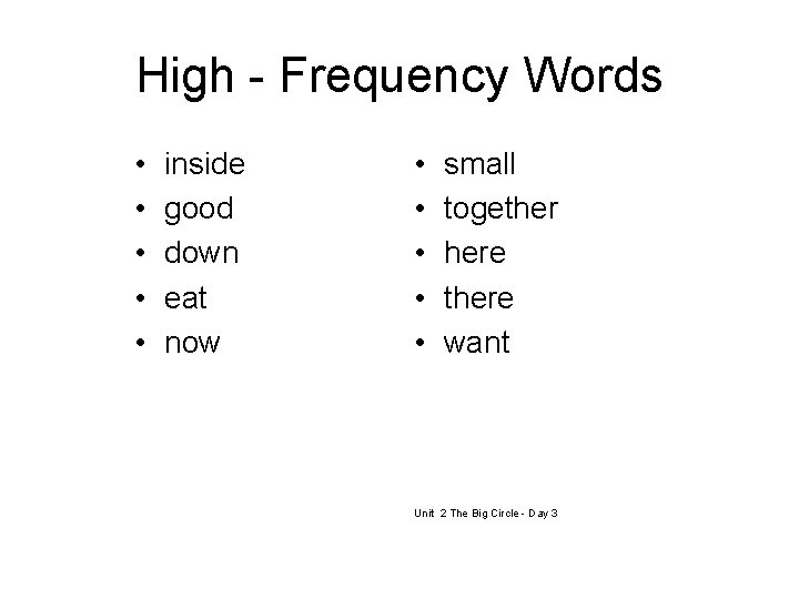 High - Frequency Words • • • inside good down eat now • •