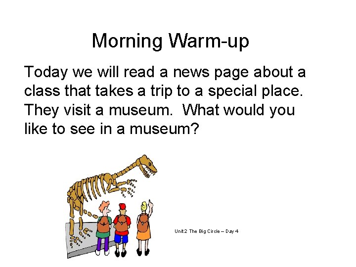 Morning Warm-up Today we will read a news page about a class that takes