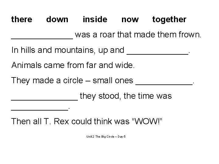 there down inside now together _______ was a roar that made them frown. In