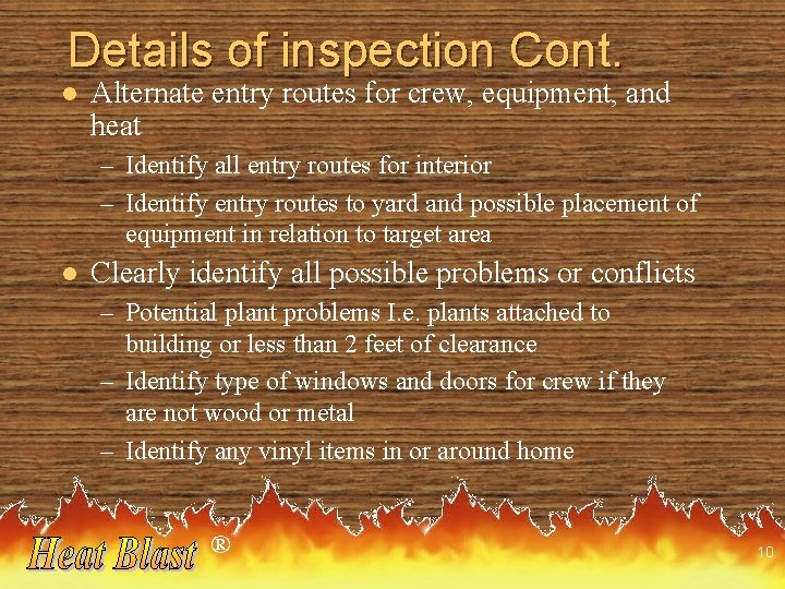 Details of inspection Cont. l Alternate entry routes for crew, equipment, and heat –