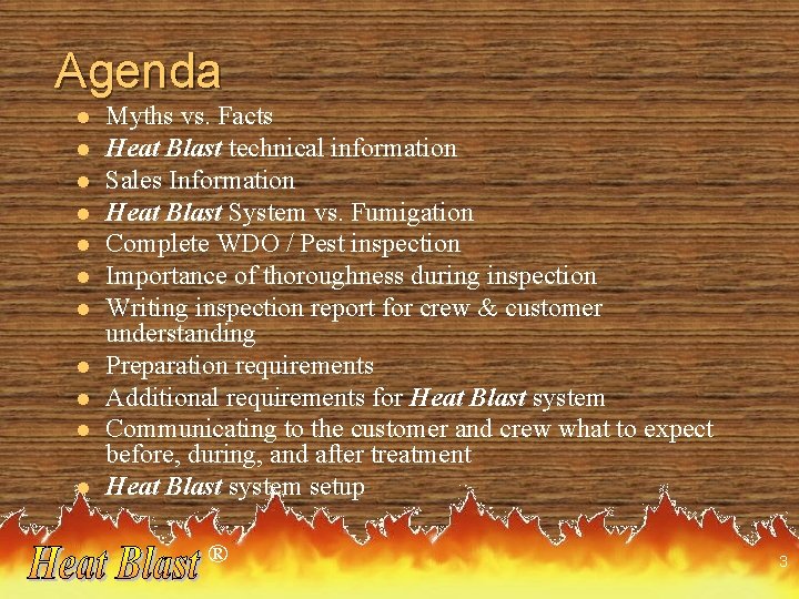 Agenda l l l Myths vs. Facts Heat Blast technical information Sales Information Heat