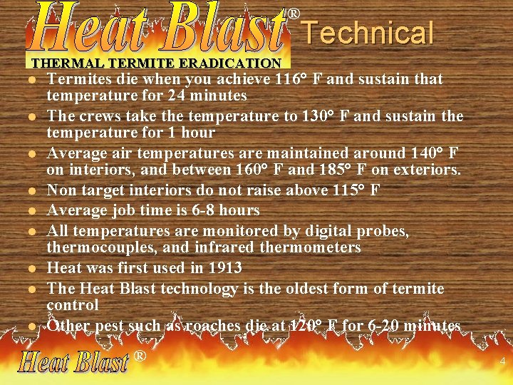 ® Technical THERMAL TERMITE ERADICATION l l l l l Termites die when you