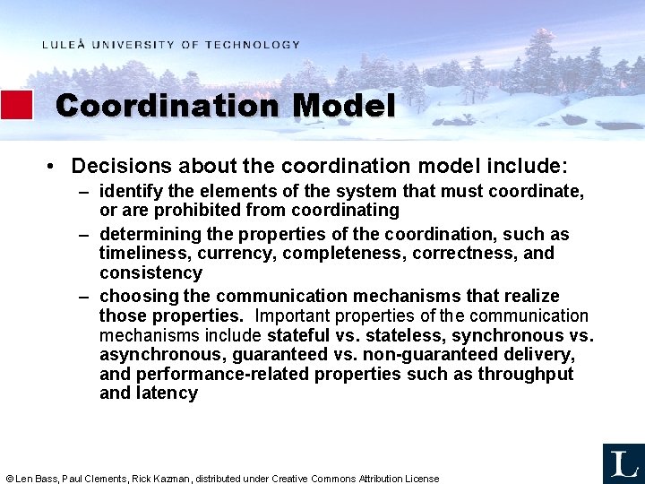 Coordination Model • Decisions about the coordination model include: – identify the elements of