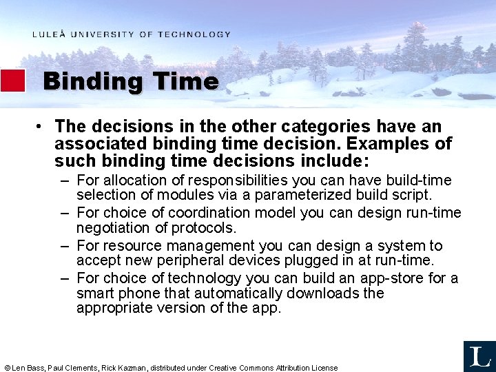 Binding Time • The decisions in the other categories have an associated binding time