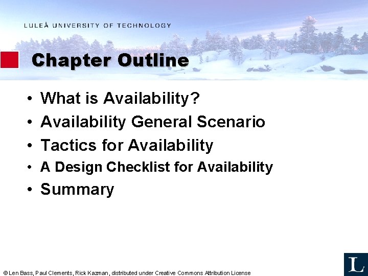 Chapter Outline • What is Availability? • Availability General Scenario • Tactics for Availability