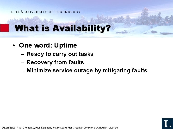 What is Availability? • One word: Uptime – Ready to carry out tasks –