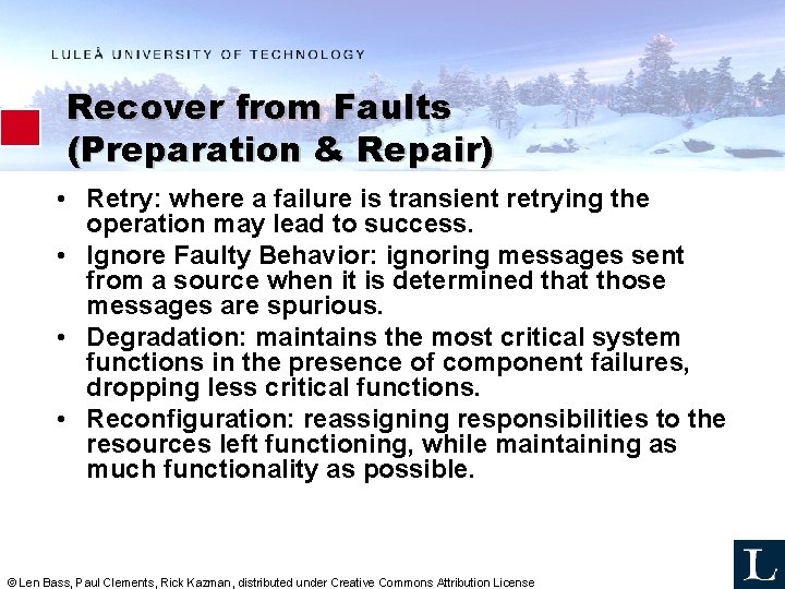 Recover from Faults (Preparation & Repair) • Retry: where a failure is transient retrying