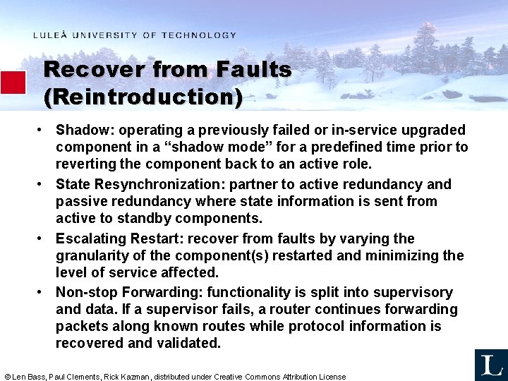 Recover from Faults (Reintroduction) • Shadow: operating a previously failed or in-service upgraded component