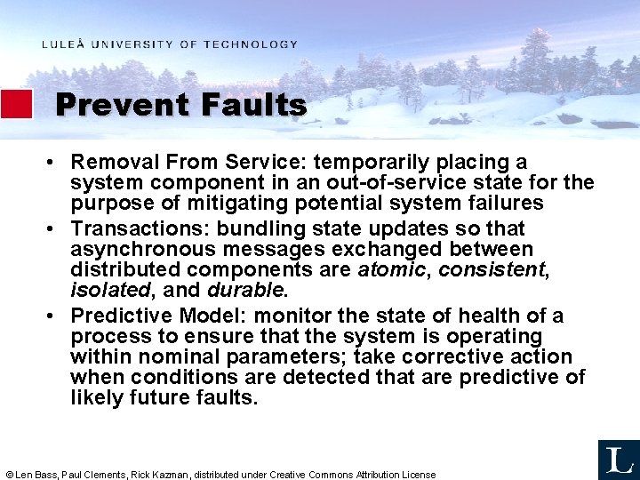 Prevent Faults • Removal From Service: temporarily placing a system component in an out-of-service