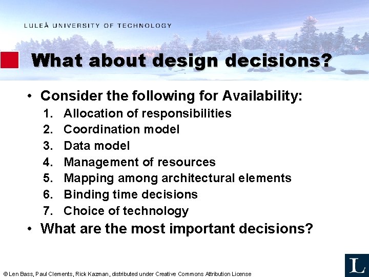 What about design decisions? • Consider the following for Availability: 1. 2. 3. 4.