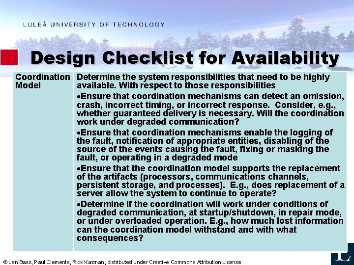 Design Checklist for Availability Coordination Determine the system responsibilities that need to be highly