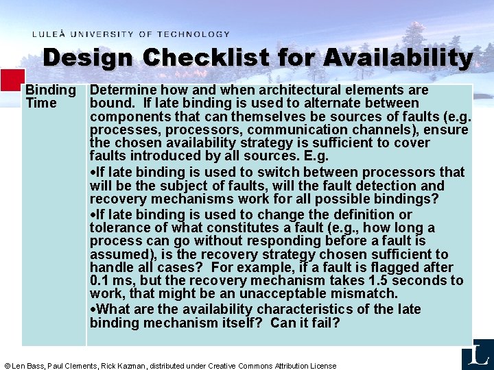 Design Checklist for Availability Binding Time Determine how and when architectural elements are bound.