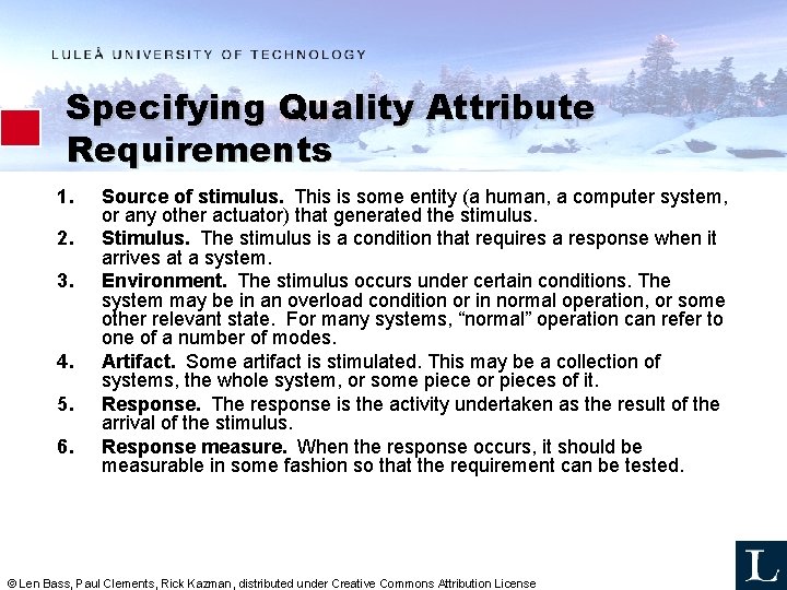 Specifying Quality Attribute Requirements 1. 2. 3. 4. 5. 6. Source of stimulus.  This