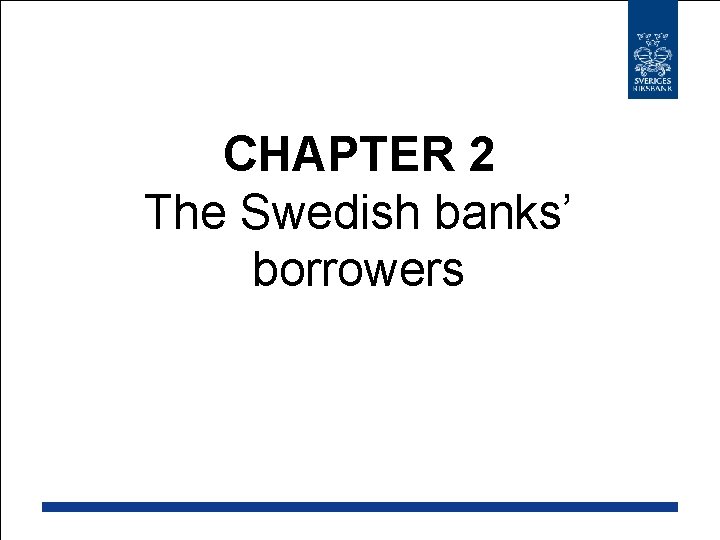 CHAPTER 2 The Swedish banks’ borrowers 