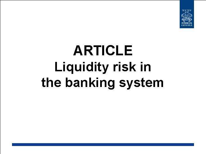 ARTICLE Liquidity risk in the banking system 