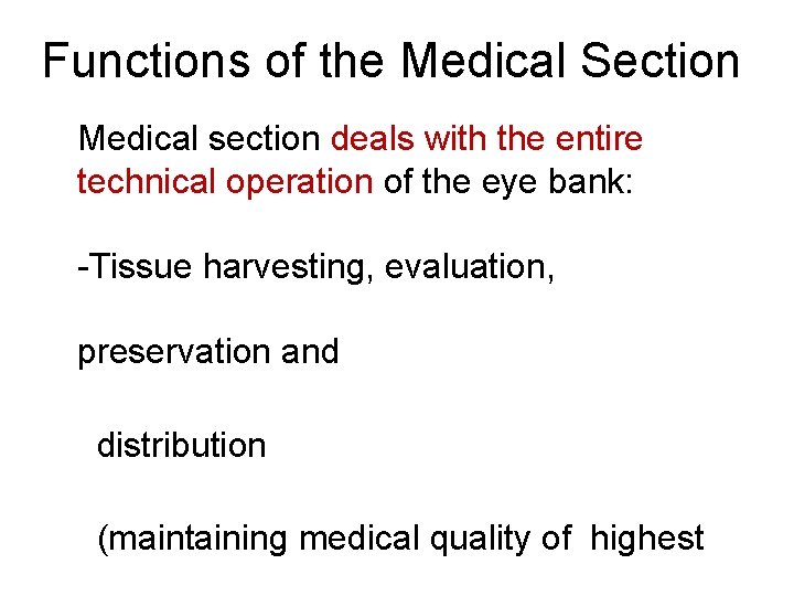 Functions of the Medical Section Medical section deals with the entire technical operation of
