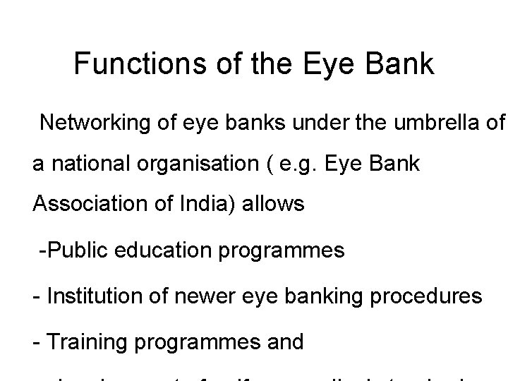 Functions of the Eye Bank Networking of eye banks under the umbrella of a