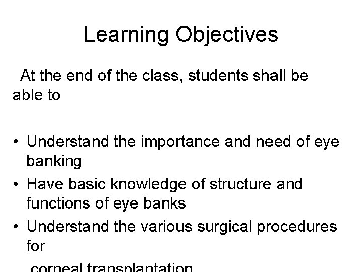 Learning Objectives At the end of the class, students shall be able to •