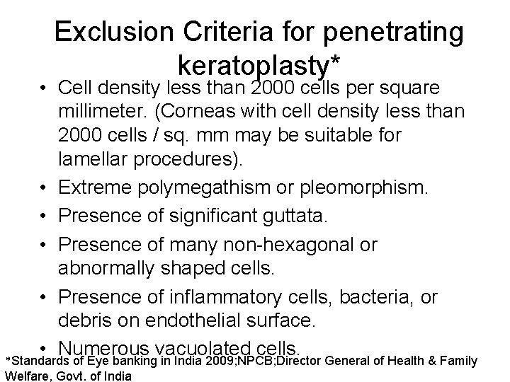 Exclusion Criteria for penetrating keratoplasty* • Cell density less than 2000 cells per square