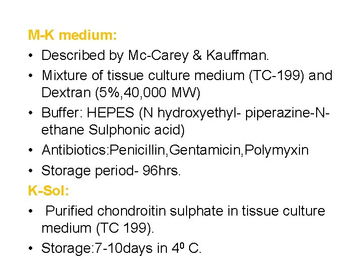 M-K medium: • Described by Mc-Carey & Kauffman. • Mixture of tissue culture medium