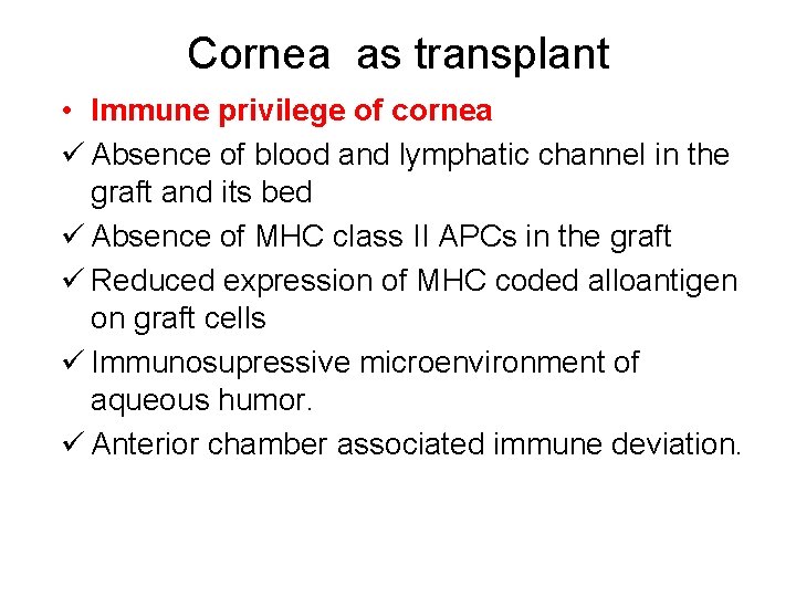 Cornea as transplant • Immune privilege of cornea ü Absence of blood and lymphatic