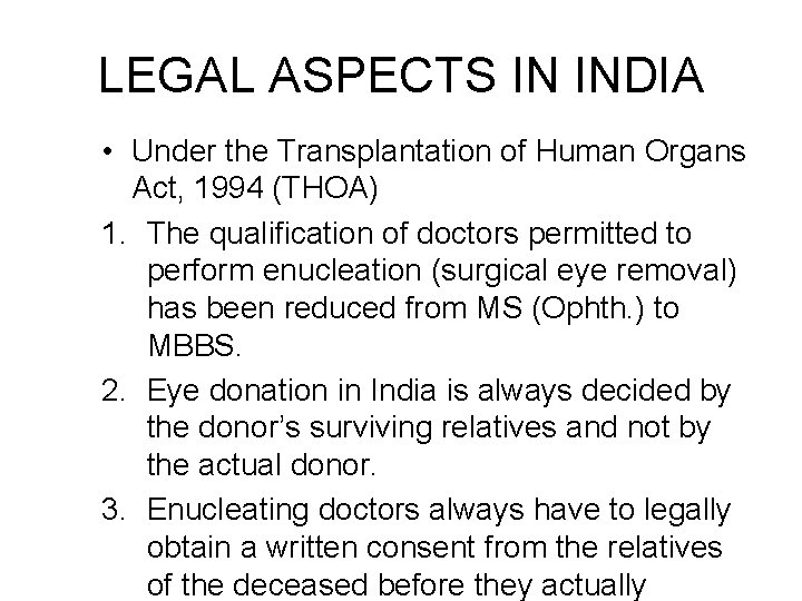 LEGAL ASPECTS IN INDIA • Under the Transplantation of Human Organs Act, 1994 (THOA)