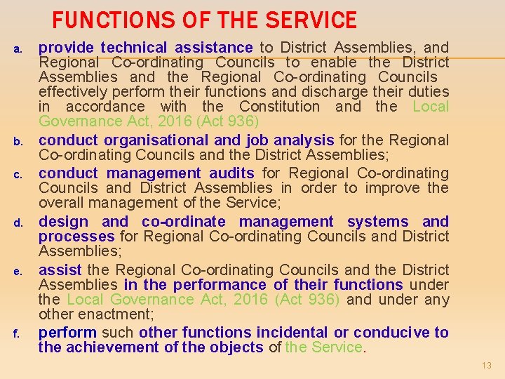 FUNCTIONS OF THE SERVICE a. b. c. d. e. f. provide technical assistance to